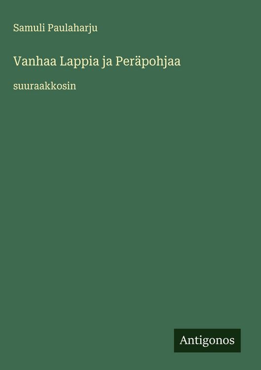 Produktbild: Vanhaa Lappia ja Per&auml;pohjaa