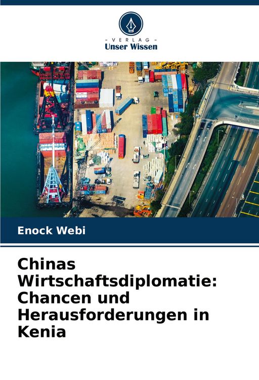 Produktbild: Chinas Wirtschaftsdiplomatie: Chancen und Herausforderungen in Kenia