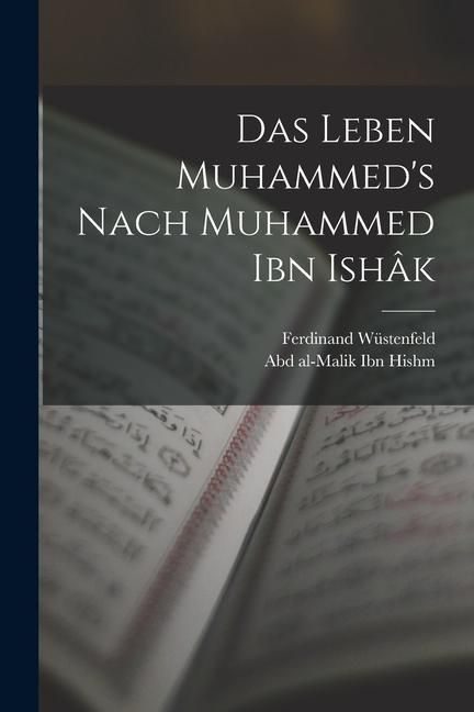Produktbild: Das Leben Muhammed's nach Muhammed Ibn Ish&acirc;k