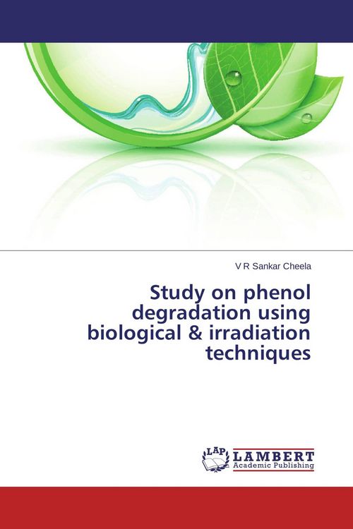 Produktbild: Study on phenol degradation using biological & irradiation techniques