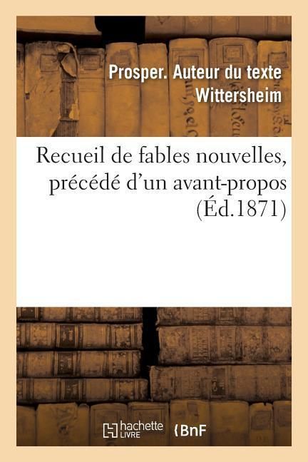 Produktbild: Recueil de Fables Nouvelles, Pr&eacute;c&eacute;d&eacute; d'Un Avant-Propos