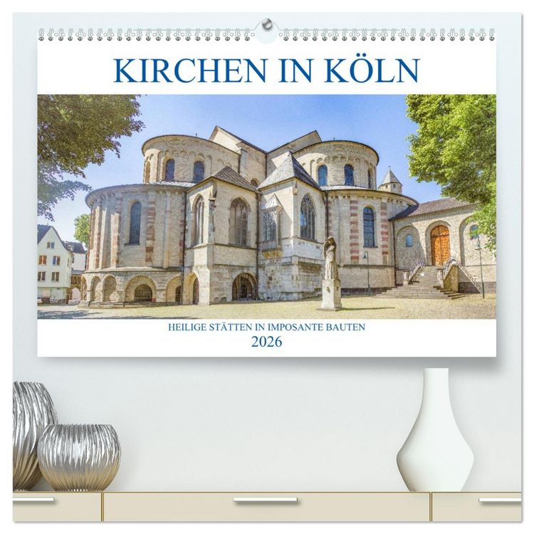 Produktbild: Kirchen in K&ouml;ln - Heilige St&auml;tten und imposante Bauten (hochwertiger Premium Wandkalender 2026 DIN A2 quer), Kunstdruck in Hochglanz
