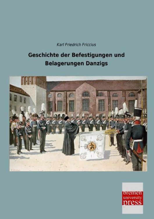 Produktbild: Geschichte der Befestigungen und Belagerungen Danzigs