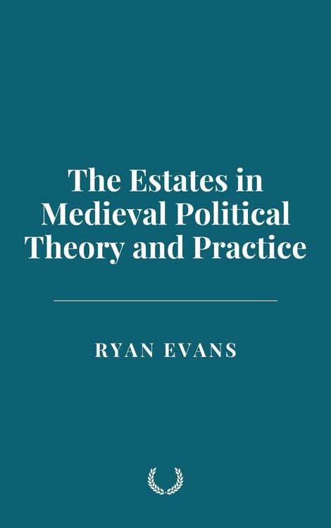 Produktbild: The Estates in Medieval Political Theory and Practice