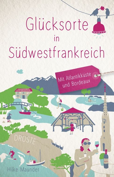 Produktbild: Gl&uuml;cksorte in S&uuml;dwestfrankreich. Mit Atlantikk&uuml;ste und Bordeaux