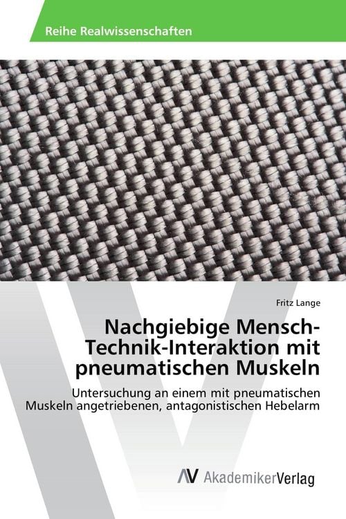 Produktbild: Nachgiebige Mensch-Technik-Interaktion mit pneumatischen Muskeln