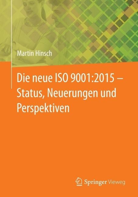 Produktbild: Die neue ISO 9001:2015 - Status, Neuerungen und Perspektiven