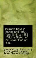 Produktbild: Journals Kept in France and Italy from 1848 to 1852: With a Sketch of the Revolution of 1848