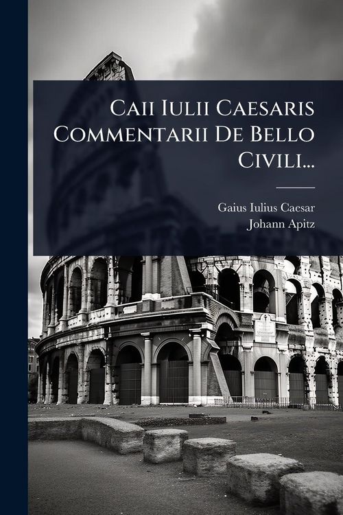 Produktbild: Caii Iulii Caesaris Commentarii De Bello Civili...