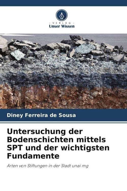 Produktbild: Untersuchung der Bodenschichten mittels SPT und der wichtigsten Fundamente