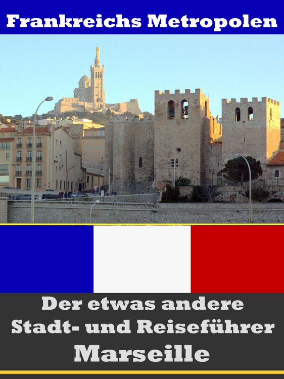 Produktbild: Marseille - Der etwas andere Stadt- und Reisef&uuml;hrer - Mit Reise - W&ouml;rterbuch Deutsch-Franz&ouml;sisch
