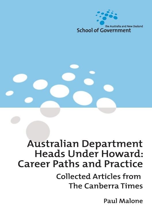 Produktbild: Australian Department Heads Under Howard: Career Paths and Practice: Collected Articles from The Canberra Times