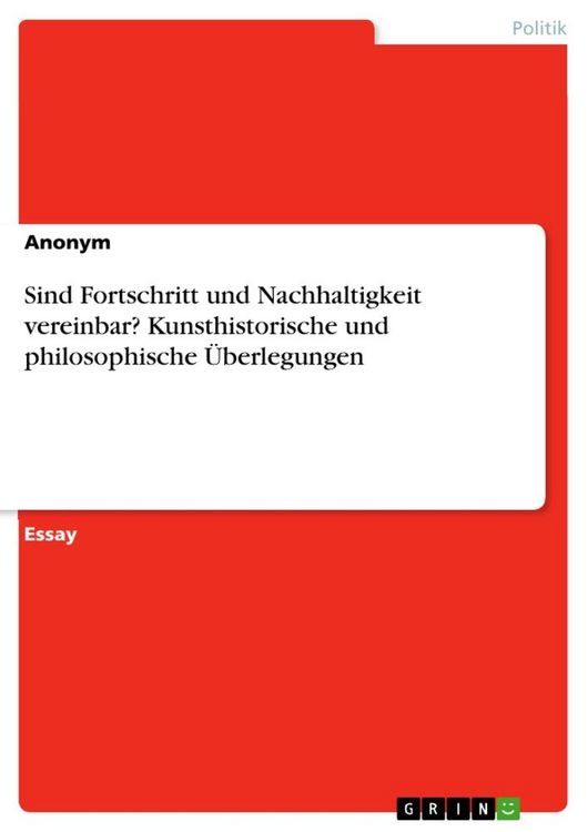 Produktbild: Sind Fortschritt und Nachhaltigkeit vereinbar? Kunsthistorische und philosophische &Uuml;berlegungen