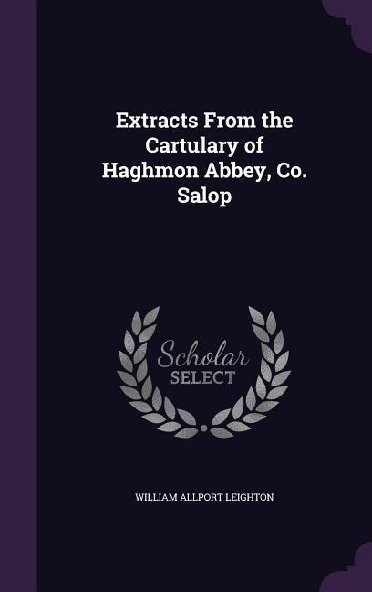 Produktbild: Extracts From the Cartulary of Haghmon Abbey, Co. Salop