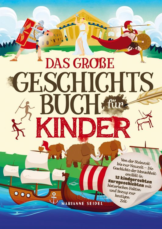 Produktbild: Das gro&szlig;e Geschichtsbuch f&uuml;r Kinder: Von der Steinzeit bis zur Neuzeit