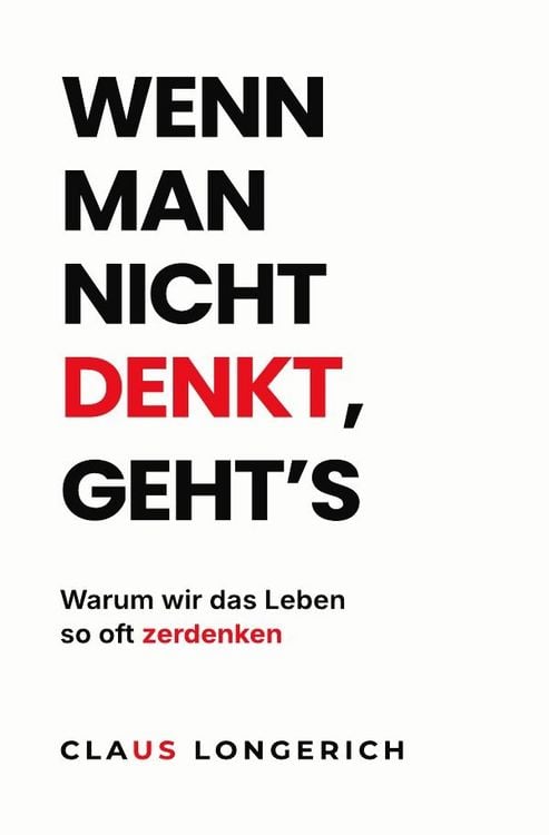 Produktbild: Das Leben leichter nehmen / Wenn man nicht denkt, geht&rsquo;s