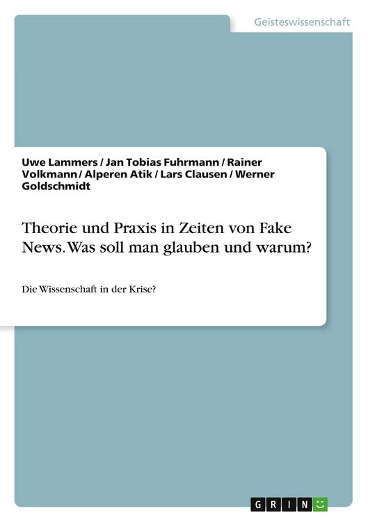 Produktbild: Theorie und Praxis in Zeiten von Fake News. Was soll man glauben und warum?