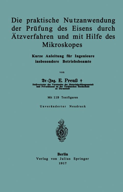 Produktbild: Die praktische Nutzanwendung der Pr&uuml;fung des Eisens durch &Auml;tzverfahren und mit Hilfe des Mikroskopes