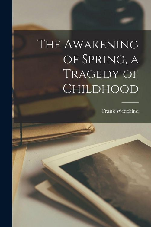 Produktbild: The Awakening of Spring, a Tragedy of Childhood