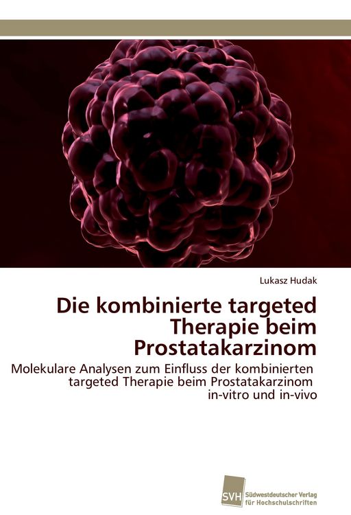 Produktbild: Die kombinierte targeted Therapie beim Prostatakarzinom