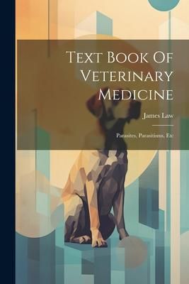 Produktbild: Text Book Of Veterinary Medicine: Parasites, Parasitisms, Etc