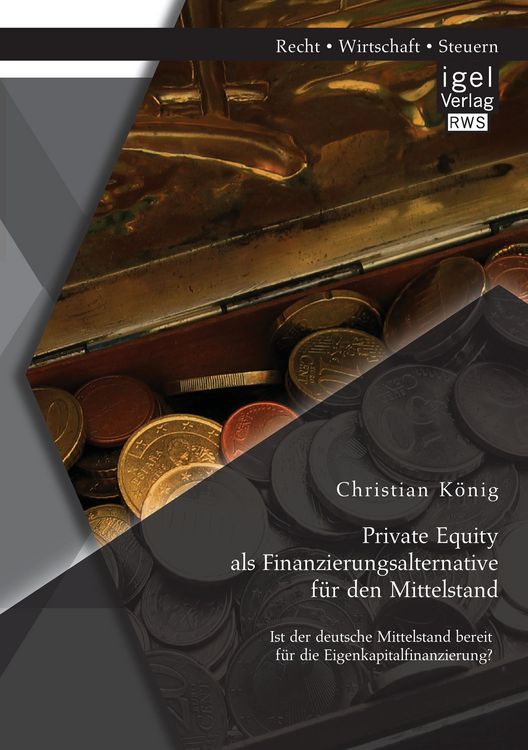 Produktbild: Private Equity als Finanzierungsalternative f&uuml;r den Mittelstand: Ist der deutsche Mittelstand bereit f&uuml;r die Eigenkapitalfinanzierung?