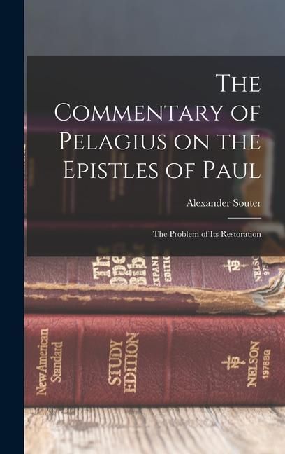 Produktbild: The Commentary of Pelagius on the Epistles of Paul: The Problem of its Restoration
