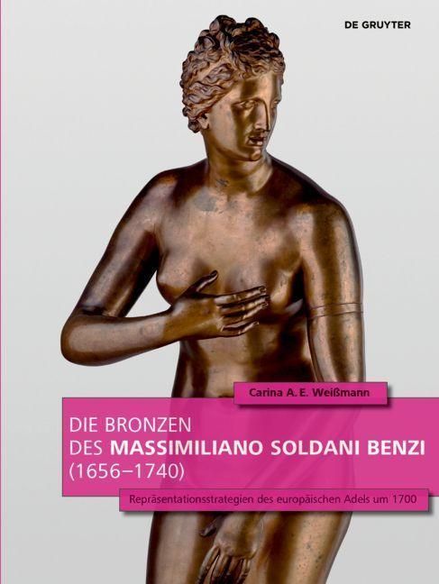 Produktbild: Die Bronzen des Massimiliano Soldani Benzi (1656&ndash;1740)