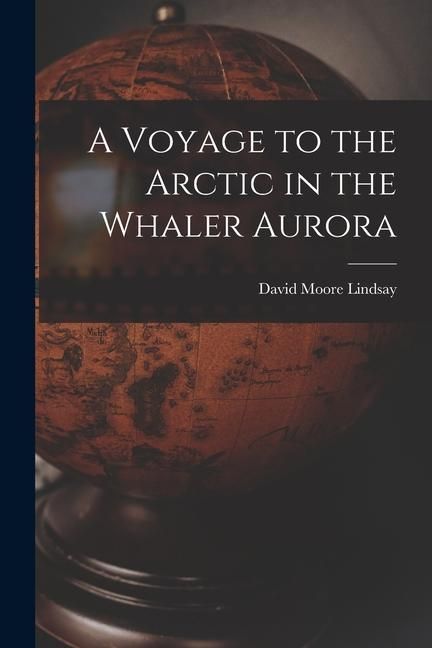 Produktbild: A Voyage to the Arctic in the Whaler Aurora