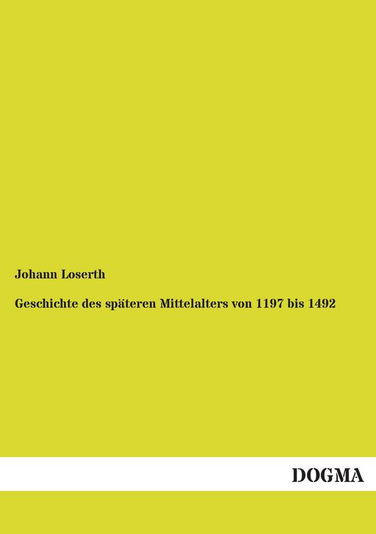 Produktbild: Geschichte des sp&auml;teren Mittelalters von 1197 bis 1492