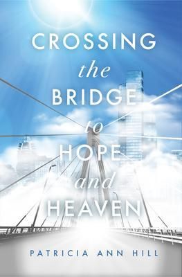 Produktbild: Crossing the Bridge to Hope and Heaven