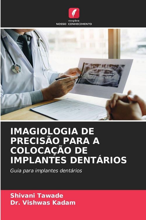 Produktbild: Imagiologia De Precis&atilde;o Para a Coloca&ccedil;&atilde;o De Implantes Dent&aacute;rios