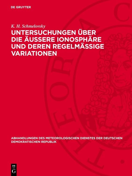 Produktbild: Untersuchungen &uuml;ber die &auml;u&szlig;ere Ionosph&auml;re und deren regelm&auml;&szlig;ige Variationen