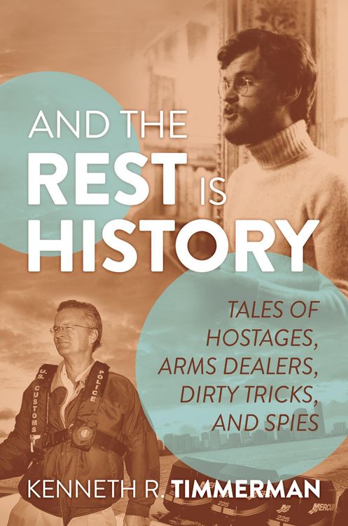 Produktbild: And the Rest Is History: Tales of Hostages, Arms Dealers, Dirty Tricks, and Spies