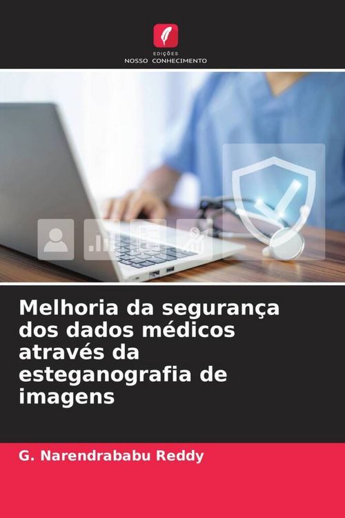 Produktbild: Melhoria da seguran&ccedil;a dos dados m&eacute;dicos atrav&eacute;s da esteganografia de imagens