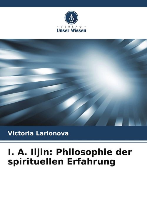 Produktbild: I. A. Iljin: Philosophie der spirituellen Erfahrung