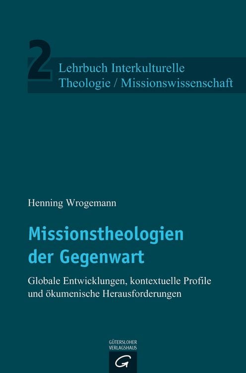 Produktbild: Lehrbuch Interkulturelle Theologie / Missionswissenschaft / Missionstheologien der Gegenwart