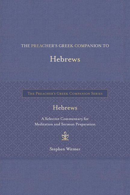 Produktbild: The Preacher's Greek Companion to Hebrews