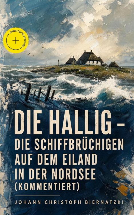 Produktbild: Die Hallig - Die Schiffbr&uuml;chigen auf dem Eiland in der Nordsee (Kommentiert)