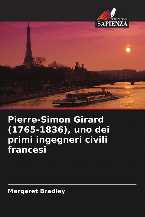 Produktbild: Pierre-Simon Girard (1765-1836), uno dei primi ingegneri civili francesi