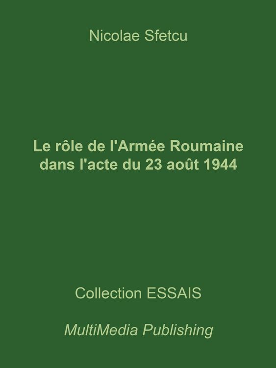 Produktbild: Le r&ocirc;le de l'Arm&eacute;e Roumaine dans l'acte du 23 ao&ucirc;t 1944