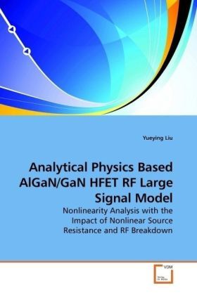 Produktbild: Liu, Y: Analytical Physics Based AlGaN/GaN HFET RF Large Sig