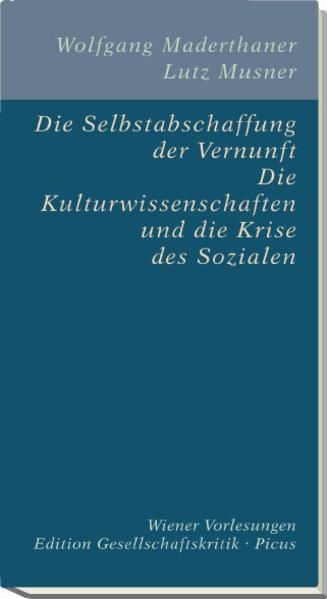 Produktbild: Die Selbstabschaffung der Vernunft. Die Kulturwissenschaften und die Krise des Sozialen