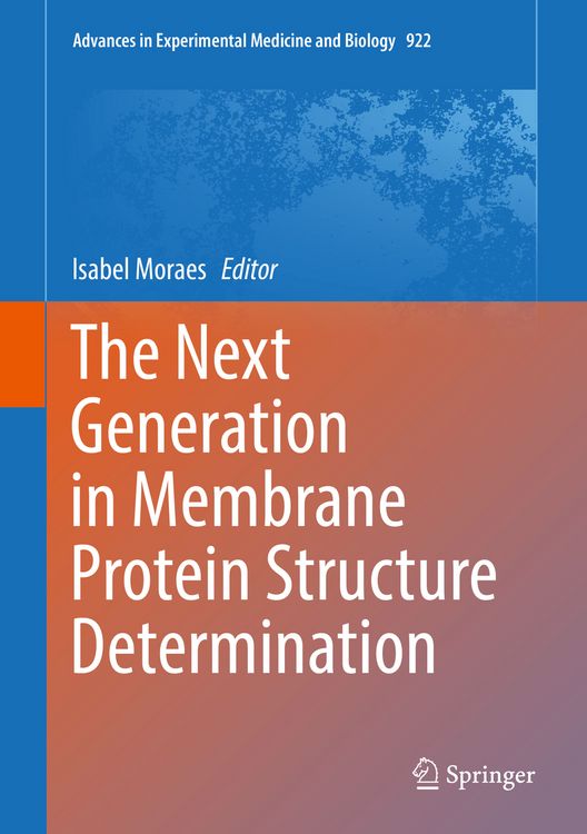 Produktbild: The Next Generation in Membrane Protein Structure Determination