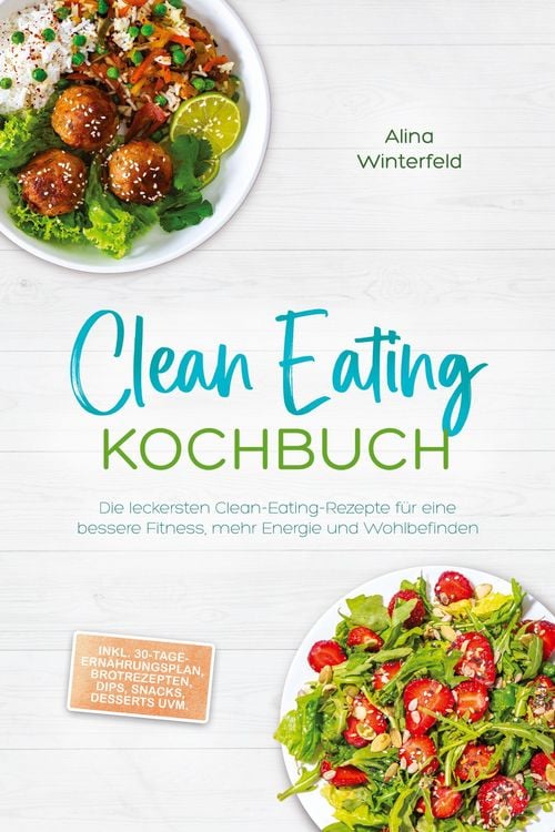 Produktbild: Winterfeld, A: Clean Eating Kochbuch: Die leckersten Clean-E