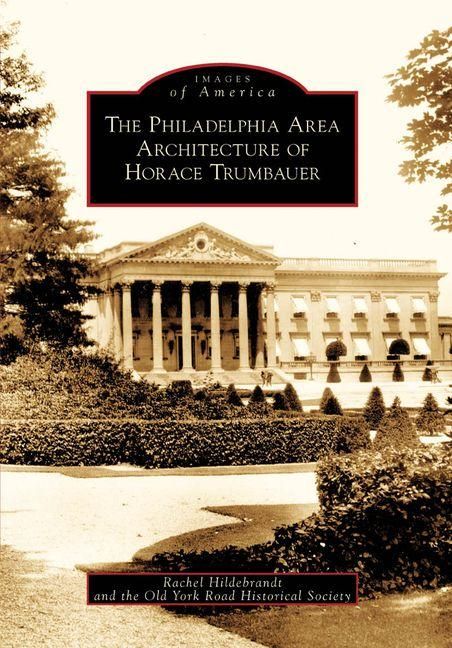 Produktbild: The Philadelphia Area Architecture of Horace Trumbauer