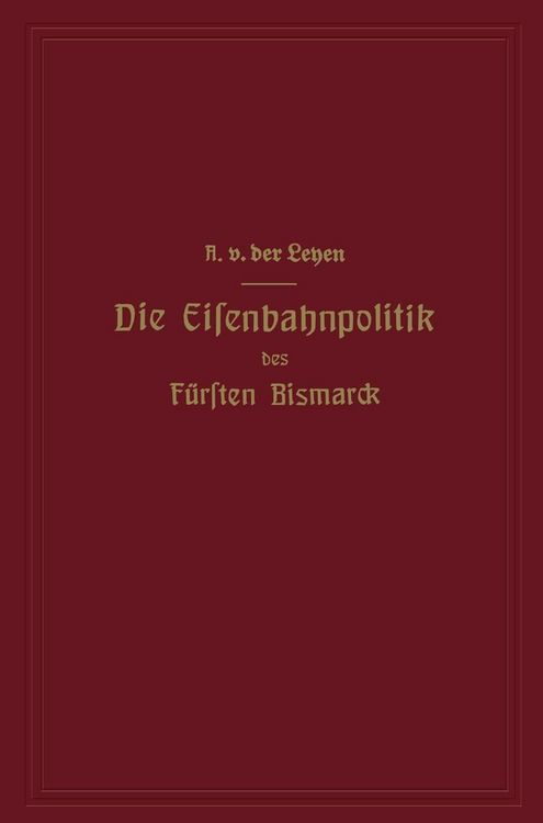 Produktbild: Die Eisenbahnpolitik des F&uuml;rsten Bismarck