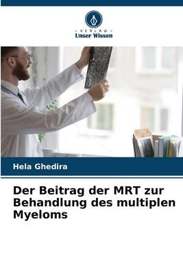Produktbild: Der Beitrag der MRT zur Behandlung des multiplen Myeloms