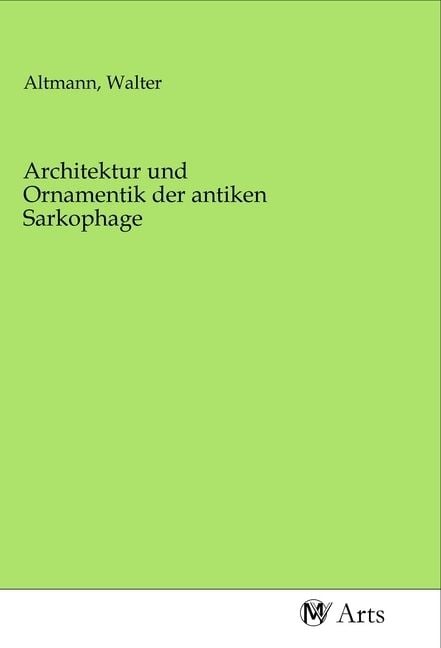 Produktbild: Architektur und Ornamentik der antiken Sarkophage