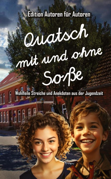 Produktbild: Quatsch mit und ohne So&szlig;e - Wohlfeile Streiche und Anekdoten aus der Jugendzeit